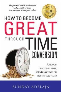 How To Become Great Through Time Conversion - Adelaja, Sunday