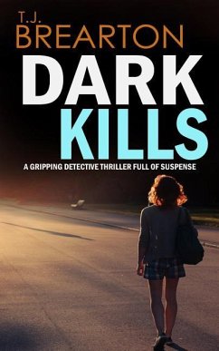 DARK KILLS a gripping detective thriller full of suspense - Brearton, T. J.