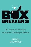 BoxBreakers!: The Secrets of Innovation and Creative Thinking in Business