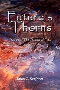 Future's Thorns: Book 3 of The Quietus of Fate - Kershner, Brian C.