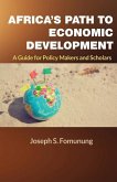 Africa's Path to Economic Development: A Guide for Policy Makers and Scholars