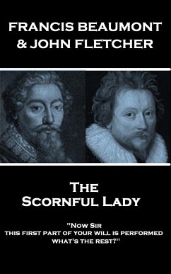 Francis Beaumont & John Fletcher - The Scornful Lady - Fletcher, John; Beaumont, Francis
