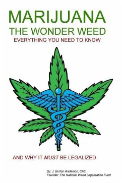 MARIJUANA - The Wonder Weed: Everything You Need To Know - Anderson, J. Burton