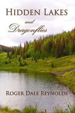 Hidden Lakes and Dragonflies - Reynolds, Malania E.; Reynolds, Roger Dale