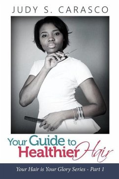 Your Guide to Healthy Hair - Carasco, Judy S.
