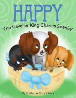 Happy: The Cavalier King Charles Spaniel - Clancy, Kathleen Mary