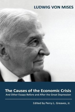 The Causes of the Economic Crisis: And Other Essays Before and After the Great Depression - Mises, Ludwig Von