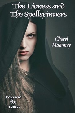 The Lioness and the Spellspinners - Mahoney, Cheryl