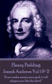 Henry Fielding - Joseph Andrews Vol 1 & 2: &quote;If you make money your god, it will plague you like the devil.&quote;