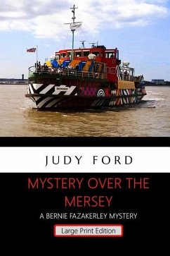 Mystery over the Mersey - Large Print Edition: A Bernie Fazakerley Mystery - Ford, Judy