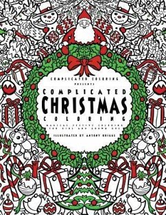 Complicated Christmas Coloring: Magical Festive Coloring for Kids and Grown-ups - Coloring, Complicated