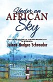 Under an African Sky: The Unusual Life of a Missionaries' Kid in Ethiopia