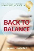 Back to Balance: Crack Your Mind, Body, Spirit Code to Transform Your Health