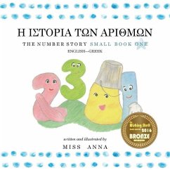 The Number Story 1 Η ΙΣΤΟΡΙΑ ΤΩΝ ΑΡΙΘΜΩΝ: Small Book One Eng - Anna