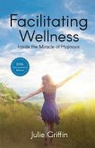 Facilitating Wellness: Inside the Miracle of Hypnosis