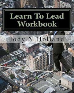 Learn To Lead Workbook: Supervise - Influence - Motivate - Holland, Jody N.