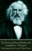 The Poetry of Henry Wadsworth Longfellow - Volume I: The Hanging of the Crane & Other Poems