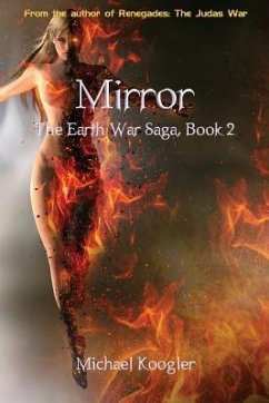 Mirror: The Earth War Saga, Book 2 - Koogler, Michael