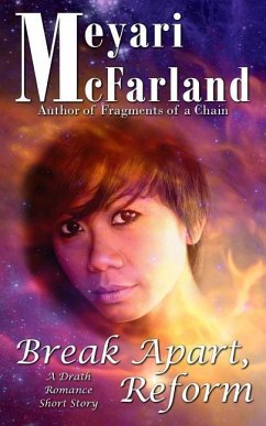 Break Apart, Reform: A Drath Romance Short Story - McFarland, Meyari