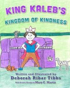 King Kaleb's Kingdom of Kindness - Tibbs, Deborah Ribar