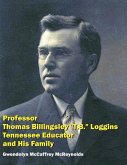 Professor Thomas Billingsley &quote;T.B.&quote; Loggins, Tennessee Educator, and His Family