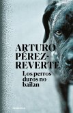 Los perros duros no bailan