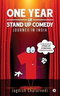 One Year of Stand up Comedy: Journey in India - Chaturvedi, Jagdish