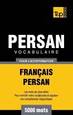 Vocabulaire Français-Persan pour l'autoformation - 5000 mots