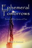 Ephemeral Tomorrows: Book 6 of The Quietus of Fate