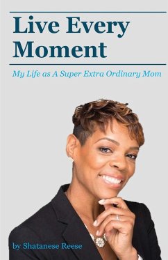 Live Every Moment - Reese, Shatanese