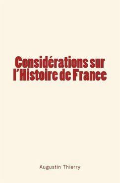 Considérations sur l'Histoire de France - Thierry, Augustin