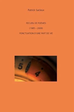 Recueil de poemes (1985-2009) Ponctuation d'une part de vie - Sacleux, Pascal; Font, Fred