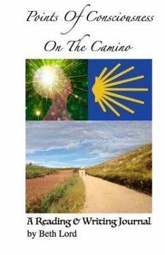 Points of Consciousness from The Camino: Step-By-Step Inspiration, Motivation & Momentum - Lord, Beth