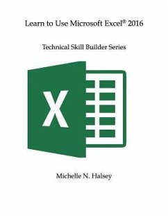 Learn to Use Microsoft Excel 2016 - Halsey, Michelle N.