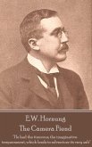 E.W. Hornung - The Camera Fiend: &quote;He had the timorous, the imaginative temperament, which lends to adventure its very salt&quote;