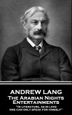 Andrew Lang - The Arabian Nights Entertainments: &quote;In literature, as in love, one can only speak for himself&quote;