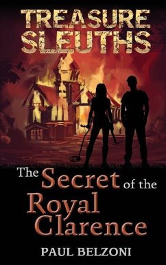 The Secret of the Royal Clarence (Treasure Sleuths, Book 4) - Belzoni, Paul
