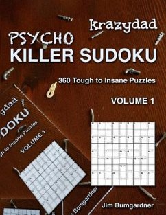 Krazydad Psycho Killer Sudoku Volume 1: 360 Tough to Insane Puzzles - Bumgardner, Jim