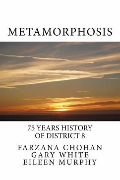 Metamorphosis: 75 year history of District 8 Toastmasters - Chohan, Farzana