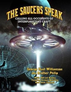 The Saucers Speak: Calling All Occupants of Interplanetary Craft - Philip, Brother; Bailey, Alfred