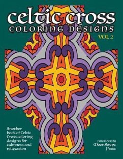 Celtic Cross Coloring Book: Another Book of Designs for Calmness and Relaxation - Jain, R.