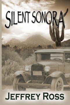 Silent Sonora: Tent Life in the Scottsdale, Arizona - Ross, Jeffrey