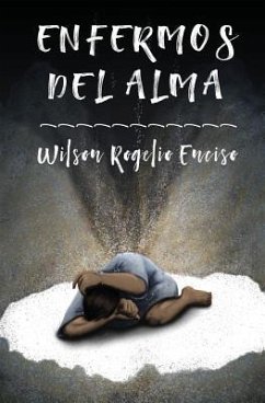 Enfermos del alma - Enciso, Wilson Rogelio