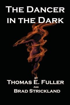 The Dancer in the Dark - Strickland, Brad; Fuller, Thomas E.
