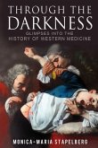 Through the Darkness: Glimpses into the history of western medicine