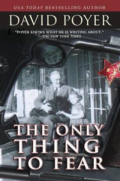 The Only Thing to Fear: A Novel of 1945 - Poyer, David