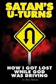 Satan's U-Turns: How I Got Lost While God Was Driving