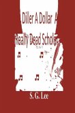 A Diller A Dollar A Really Dead Scholar