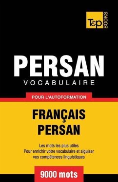 Vocabulaire Français-Persan pour l'autoformation - 9000 mots - Taranov, Andrey