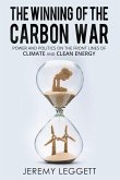 The Winning of the Carbon War: Power and Politics on the Front Lines of Climate and Clean Energy